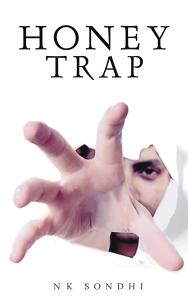 Honey Trap – A Gripping Thriller on Espionage, Radicalization & the Power of Love | N.K. Sondhi | Rigi Publication