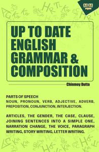 Up To Date English Grammar & Composition by Chinmoy Dutta – A Complete, Modern & Scientific Guide to Mastering English