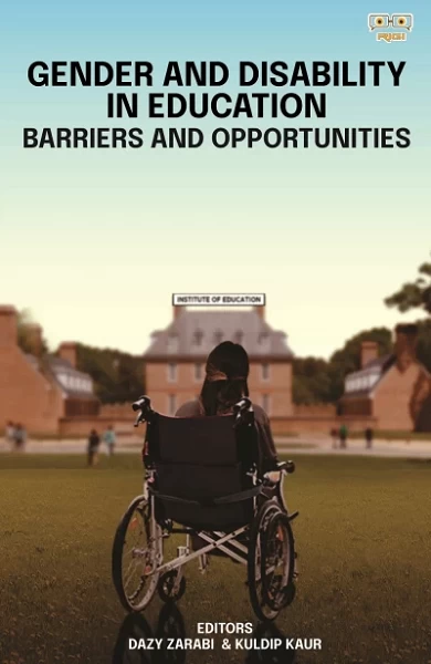Gender and Disability in Education – Barriers and Opportunities | Dr. Dazy Zarabi & Dr. Kuldip Kaur | Rigi Publication