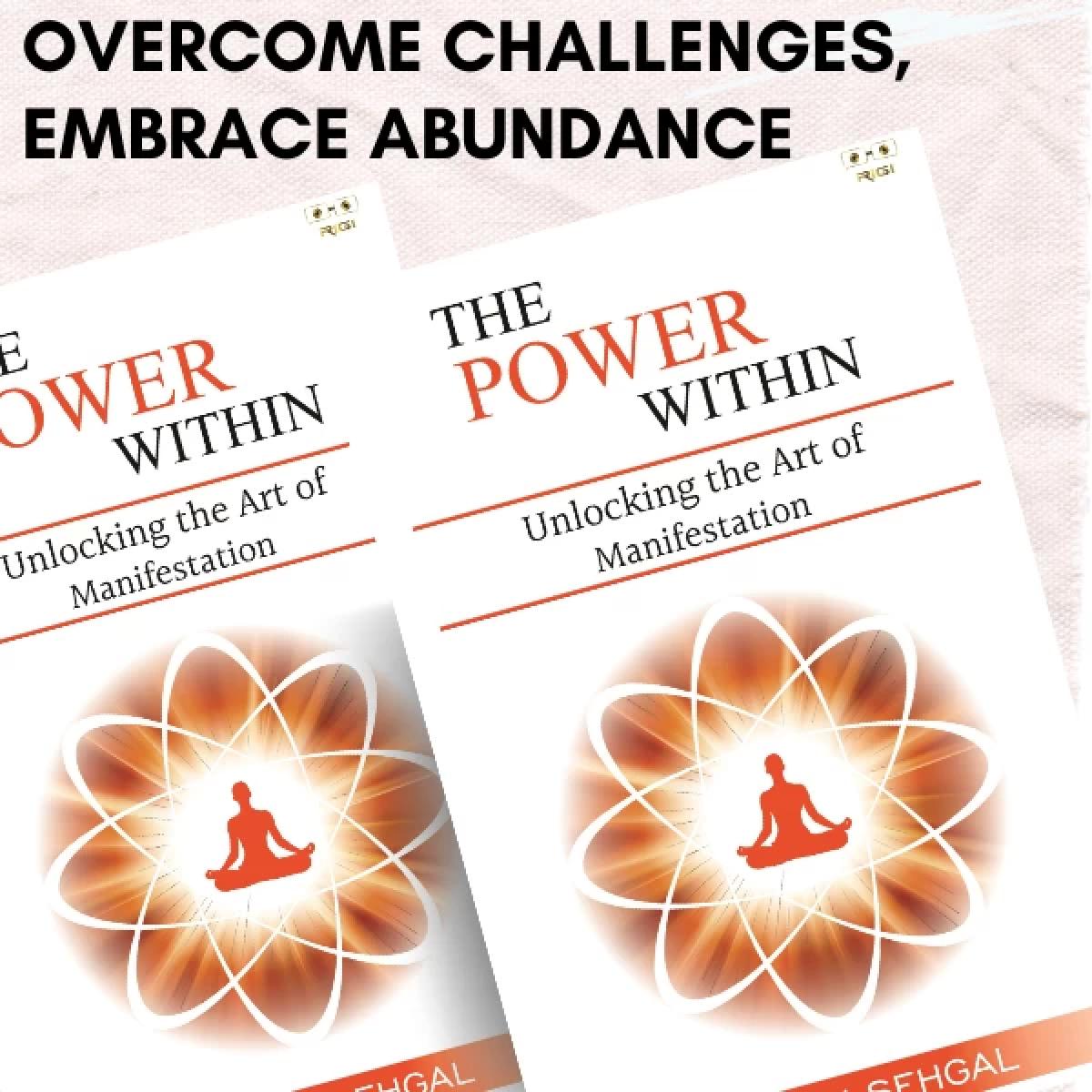 The Power Within: Unlocking the Art of Manifestation SUCCESS BOOK