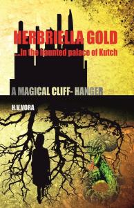 Herbriella Gold in the Haunted Palace of Kutch by Heena Vora – A Magical Fantasy Adventure of Courage, Secrets & Self-Discovery