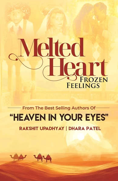 Melted Heart Frozen Feelings: A Heartbreaking Tale of Love, Betrayal & Strength | Emotional Love Story | Rakshit Upadhyay and Dhara Patel | Rigi Publication