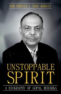 Unstoppable Spirit | Biography of a Visionary Philanthropist & Humanitarian Leader - Gopal Murarka