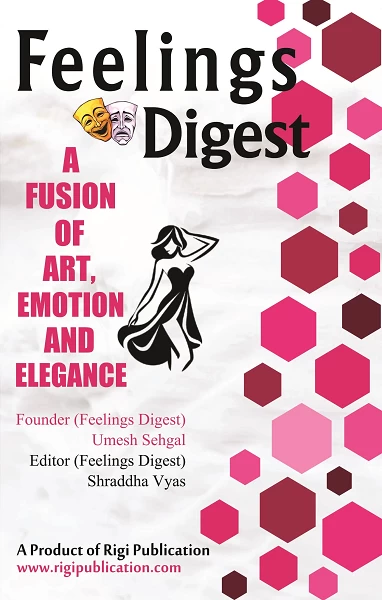 Feelings Digest: A FUSION OF ART, EMOTION AND ELEGANCE (Edition 1)