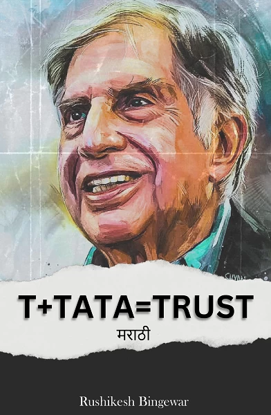 T+TATA=TRUST by Rushikesh Bingewar | Exploring Ratan Tata's Ethical Leadership | Rigi Publication