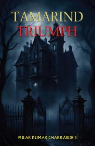 Tamarind Triumph: The Ghost Empire Chronicles of Bobby Lewis by Pulak Kumar Chakraborti