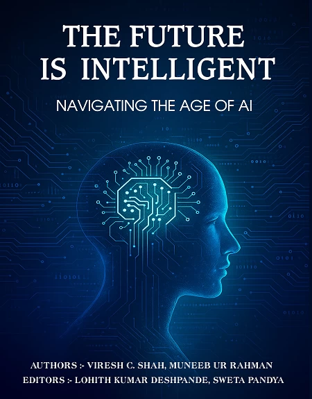The Future is Intelligent: Navigating the Age of AI – How Artificial Intelligence is Reshaping Our World