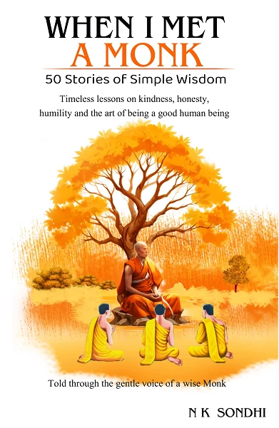 When I Met A Monk – 50 Life-Changing Motivational Stories to Uplift Your Soul | N K Sondhi | Rigi Publication