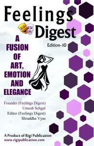 Feelings Digest – Edition 10 | Poetry, Art, Fashion & Emotions | Rigi Publication