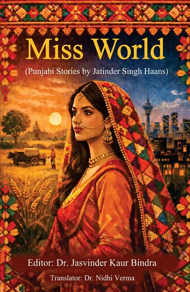 Miss World: Contemporary Punjabi Stories of Identity, Desire & Social Realities | Jatinder Singh Haans | Punjabi Stories in English | Rigi Publication