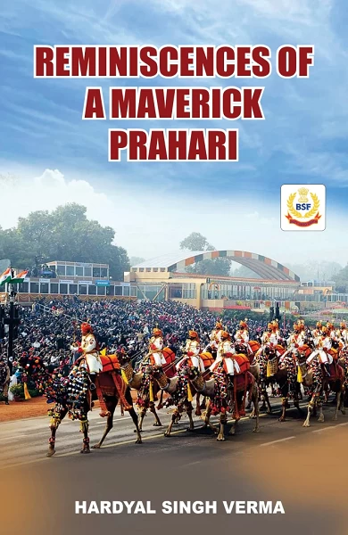 Reminiscences of a Maverick Prahari – A Soldier’s Journey of Courage, Duty & Self-Belief by Hardyal Singh Verma | Inspirational Military Memoir | Rigi Publication