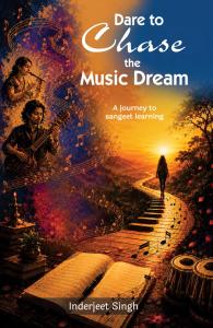 Dare to Chase the Music Dream | Learn Hindustani Classical Music | Inderjeet Singh | Rigi Publication