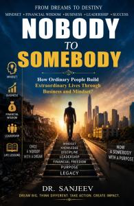 Nobody to Somebody | Best Wealth Creation, Business Mindset & Self Help Book by Dr. Sanjeev | Rigi Publication