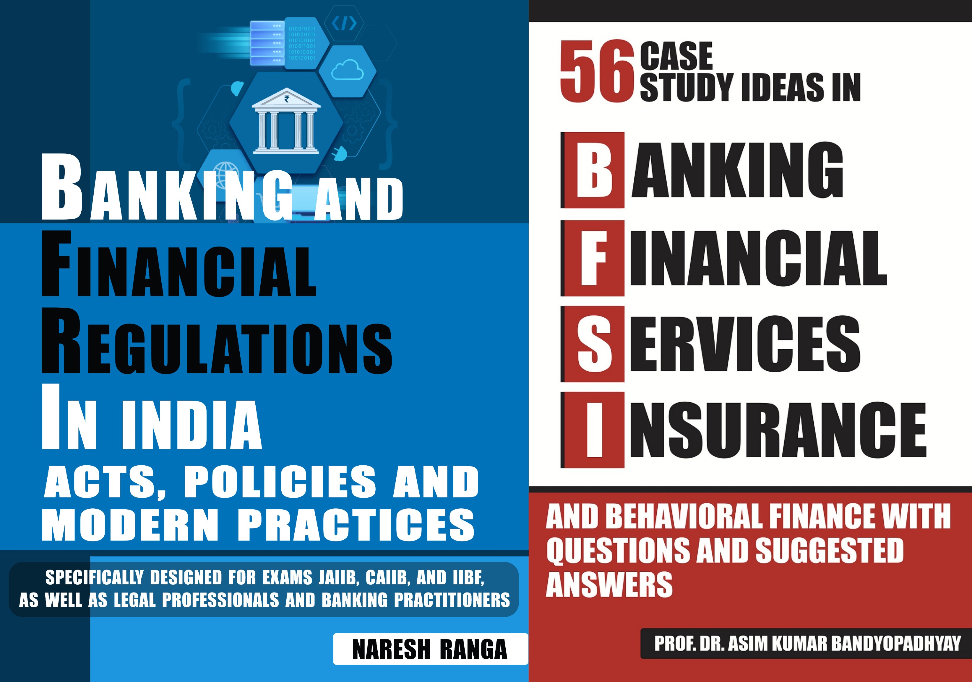 Banking and Financial Regulations in India Acts, Policies and Modern Practices & fifty six case study ideas